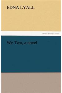 We Two, a Novel