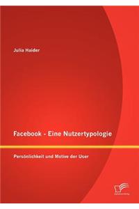 Facebook - Eine Nutzertypologie