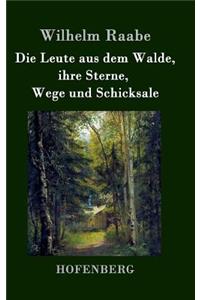 Die Leute aus dem Walde, ihre Sterne, Wege und Schicksale
