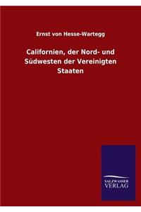 Californien, der Nord- und Südwesten der Vereinigten Staaten