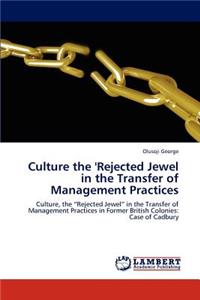 Culture the 'Rejected Jewel in the Transfer of Management Practices