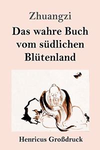 Das wahre Buch vom südlichen Blütenland (Großdruck)