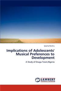 Implications of Adolescents' Musical Preferences to Development