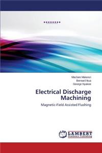 Electrical Discharge Machining