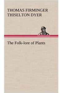 The Folk-lore of Plants