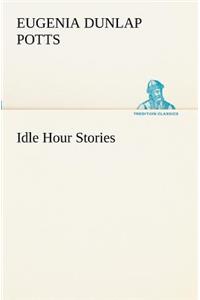 Idle Hour Stories