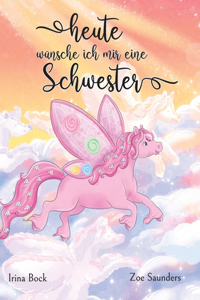 Heute wünsche ich mir eine Schwester