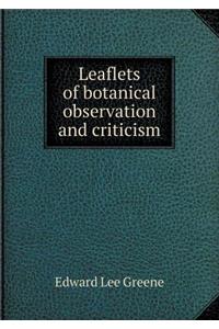 Leaflets of Botanical Observation and Criticism
