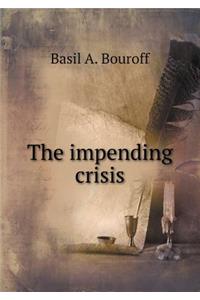 The Impending Crisis