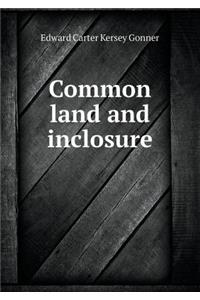 Common Land and Inclosure