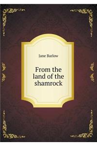 From the Land of the Shamrock