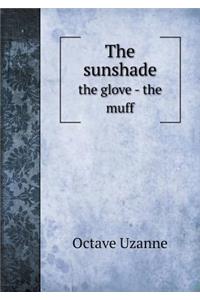 The Sunshade the Glove - The Muff