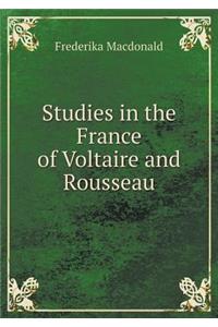 Studies in the France of Voltaire and Rousseau