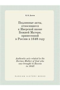 Authentic acts related to the Iberian Mother of God who was brought to Russia in 1648