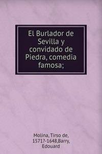 El Burlador de Sevilla y convidado de Piedra, comedia famosa