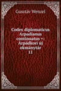 Codex diplomaticus Arpadianus continuatus =: Arpadkori uj okmanytar