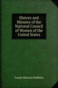 History and Minutes of the National Council of Women of the United States