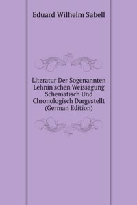 Literatur Der Sogenannten Lehnin'schen Weissagung Schematisch Und Chronologisch Dargestellt (German Edition)