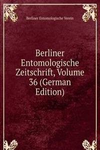 Berliner Entomologische Zeitschrift, Volume 36 (German Edition)