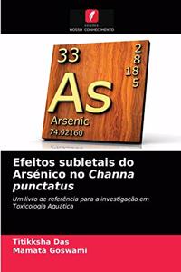 Efeitos subletais do Arsénico no Channa punctatus