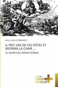 Il Prit Une de Ces Côtes Et Referma La Chair ...