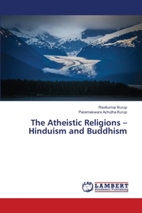 Atheistic Religions - Hinduism and Buddhism