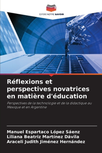 Réflexions et perspectives novatrices en matière d'éducation