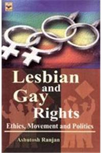 Lesbian and Gay Right Ethics, Movement and Politics