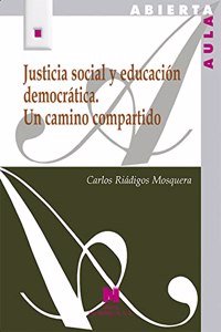 Justicia social y educacion democratica. Un camino compartido