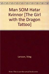 Man SOM Hatar Kvinnor [The Girl with the Dragon Tattoo]
