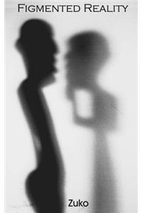 Figmented Reality