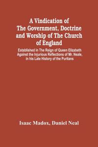 Vindication Of The Government, Doctrine And Worship Of The Church Of England, Established In The Reign Of Queen Elizabeth