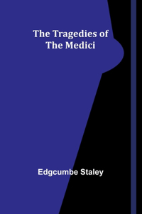 Tragedies of the Medici