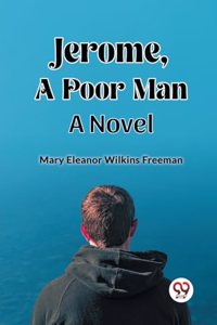 Jerome, A Poor Man A Novel