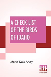 A Check-List Of The Birds Of Idaho