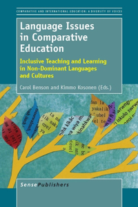 Language Issues in Comparative Education: Inclusive Teaching and Learning in Non-Dominant Languages and Cultures