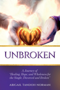 Unbroken, A Journey of 