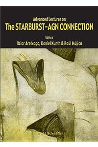 Advanced Lectures On The Starburst-agn Connection