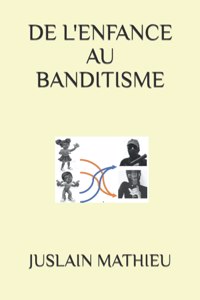 de l'Enfance Au Banditisme