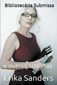 Bibliotecária Submissa e outras histórias