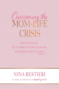 Overcoming the Mom-Life Crisis