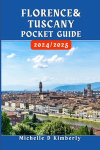 Florence and Tuscany Pocket Guide 2024/2025