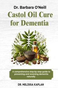 Dr. Barbara O'Neill Castor Oil Cure for Dementia