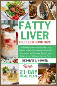 Fatty Liver Diet Cookbook 2024