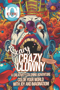 101 Iconic: Scary - Crazy Clowny, A Creativity Coloring Adventure with Joy and Imagination!: A Colorful Journey Into a Horror Fantasy World for Stress Relief & 