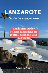 Lanzarote Guide de voyage 2024