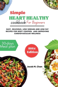 Simple Heart healthy cookbook for beginners 2024