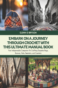 Embark on a Journey through Crochet with this Ultimate Manual Book