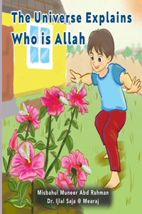 Universe Explains Who Is Allah