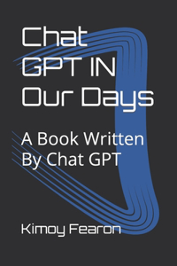 Chat GPT IN Our Days